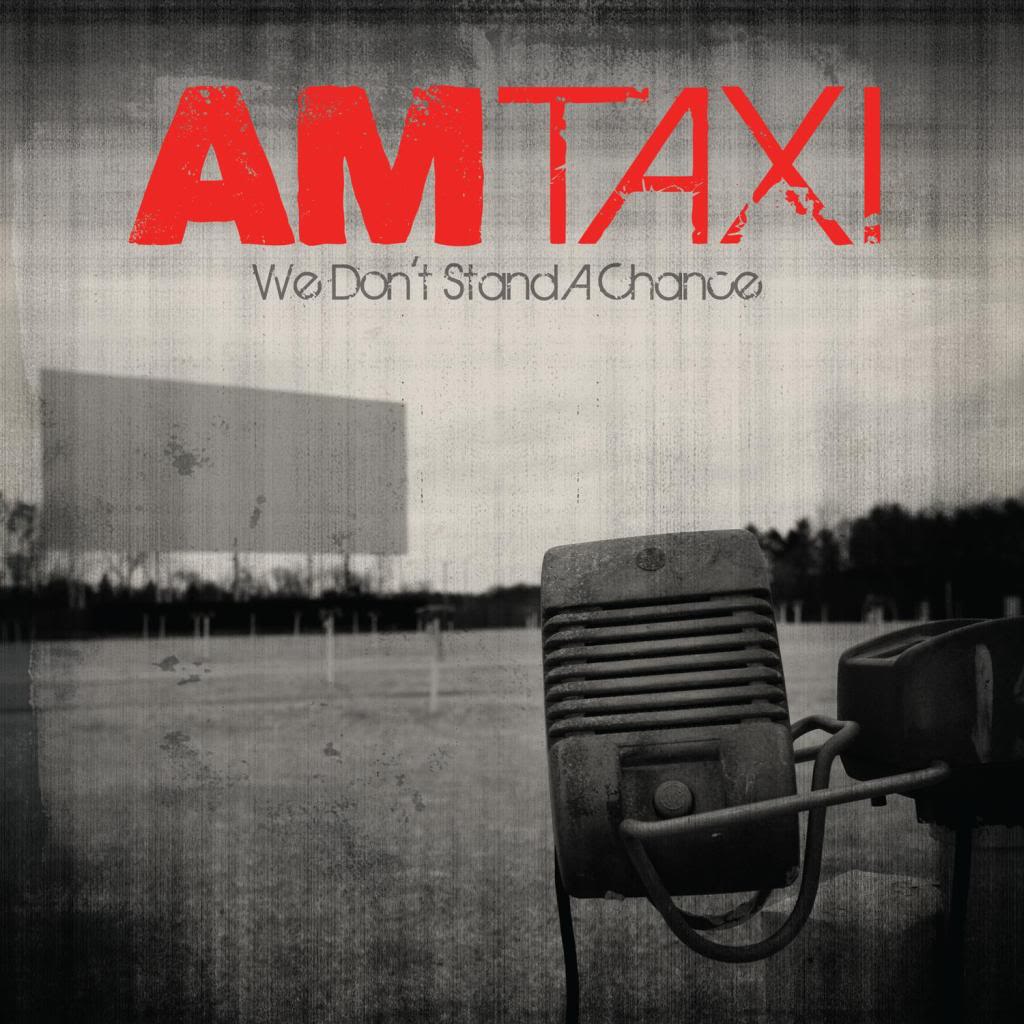 AM Taxi's We Dont Stand A Chance out today