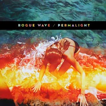 Rogue Wave's 'Permalight'