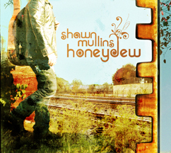 Shawn Mullins new CD out in March Shawn Mullins new CD out in March- for the Grateful Web