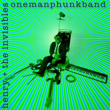 Henry + The Invisibles | Onemanphunkband | New Music Review