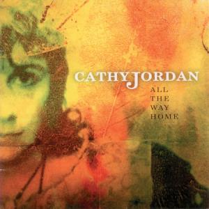 Cathy Jordan: ALL THE WAY HOME