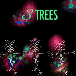3 Trees: 3 Trees