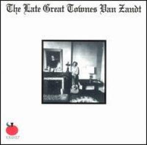THE LATE, GREAT TOWNES VAN ZANDT
