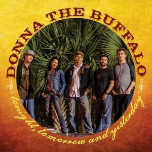 Donna the Buffalo: Tonight, Tomorrow and Yesterday