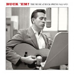 Buck ’Em! The Music of Buck Owens (1955-1967)