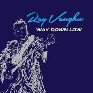Ray Vaughn: Way Down Low