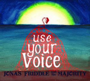 JONAS FRIDDLE & THE MAJORITY FIND THEIR VOICES JULY 16