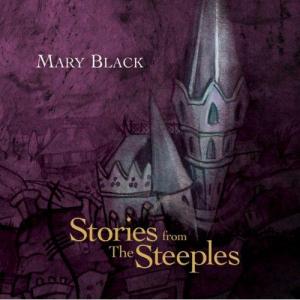 Mary Black: STORIES FROM THE STEEPLES