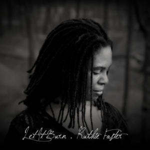 Ruthie Foster: LET IT BURN