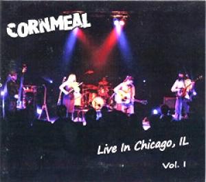 Cornmeal: Live in Chicago, Vol. 1