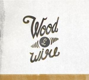 WOOD & WIRE