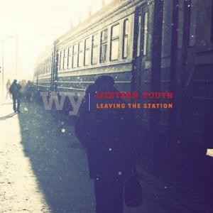 Western Youth: LEAVING THE STATION