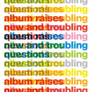 'Album Raises New and Troubling Questions'