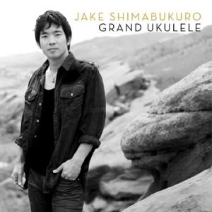 Jake Shimabukuro: Grand Ukulele