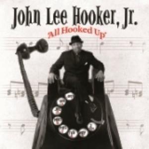 John Lee Hooker, Jr.: All Hooked Up