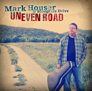 MARK HOUSER's UNEVEN ROAD