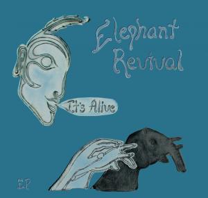 Elephant Revival: It's Alive