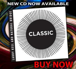 Larry Keel & Natural Bridge: Classic