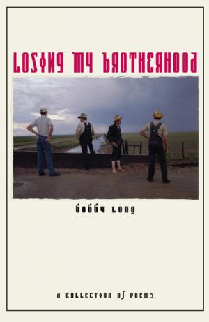 Bobby Long: LOSING MY BROTHERHOOD