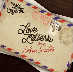 BIG GIGANTIC: Love Letters