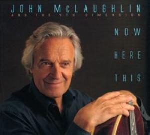 John McLaughlin & the 4th Dimension: Now Here This
