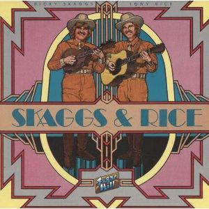 Ricky Skaggs’ and Tony Rice’s Skaggs and Rice