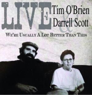 Darrell Scott & Tim O’Brien: We’re Usually a Lot Better Than This