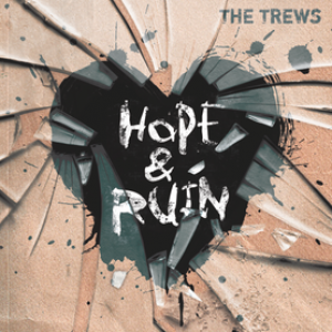 The Trews: HOPE & RUIN