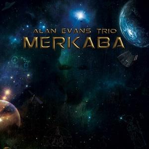 Alan Evans Trio: Merkaba