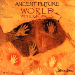 Ancient Future: World Without Walls