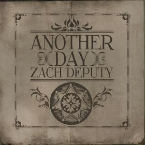 Zach Deputy: Another Day