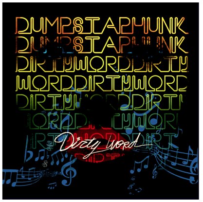 Dumpstaphunk: Dirty Word