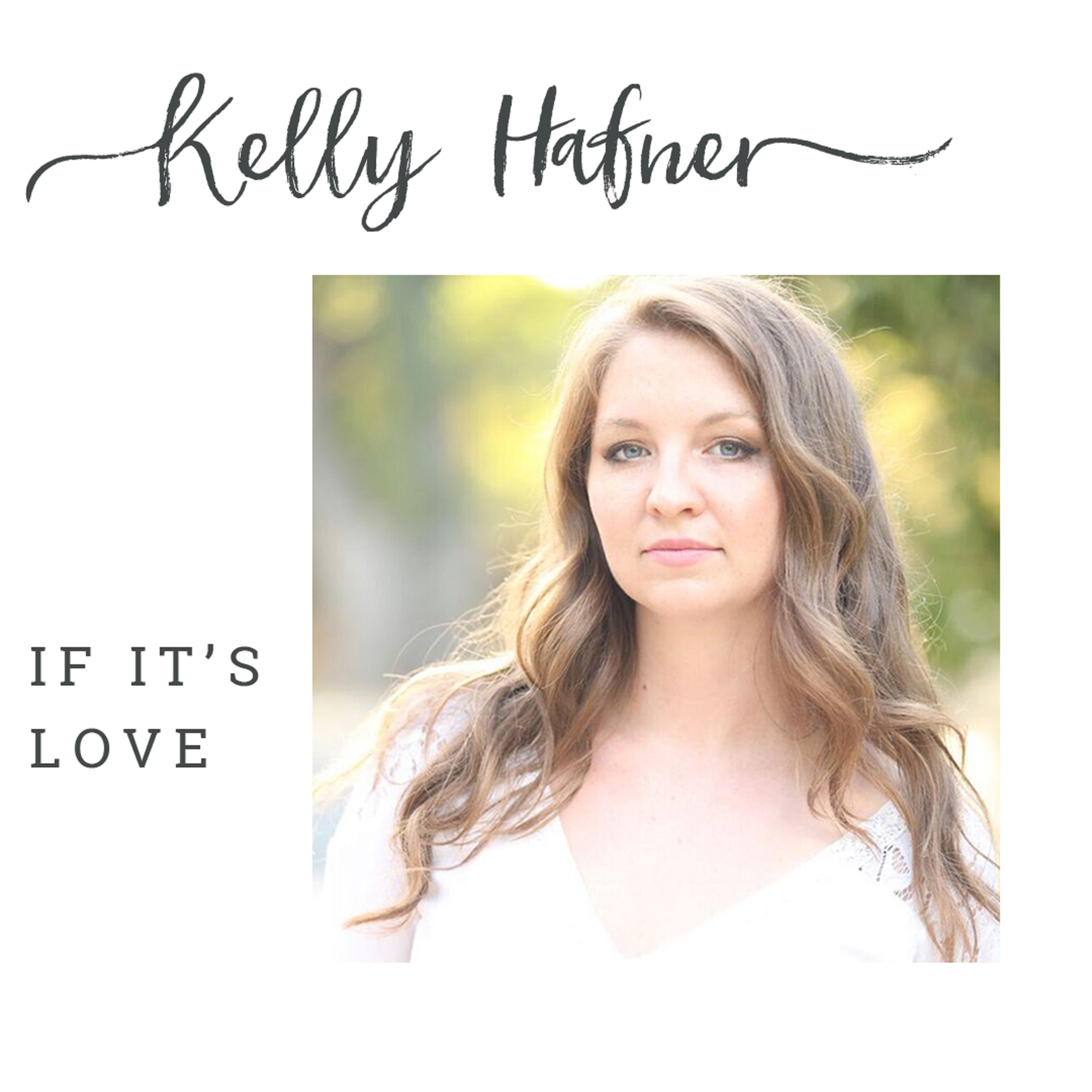 Kelly Hafner Announces New Album 'If It's Love'