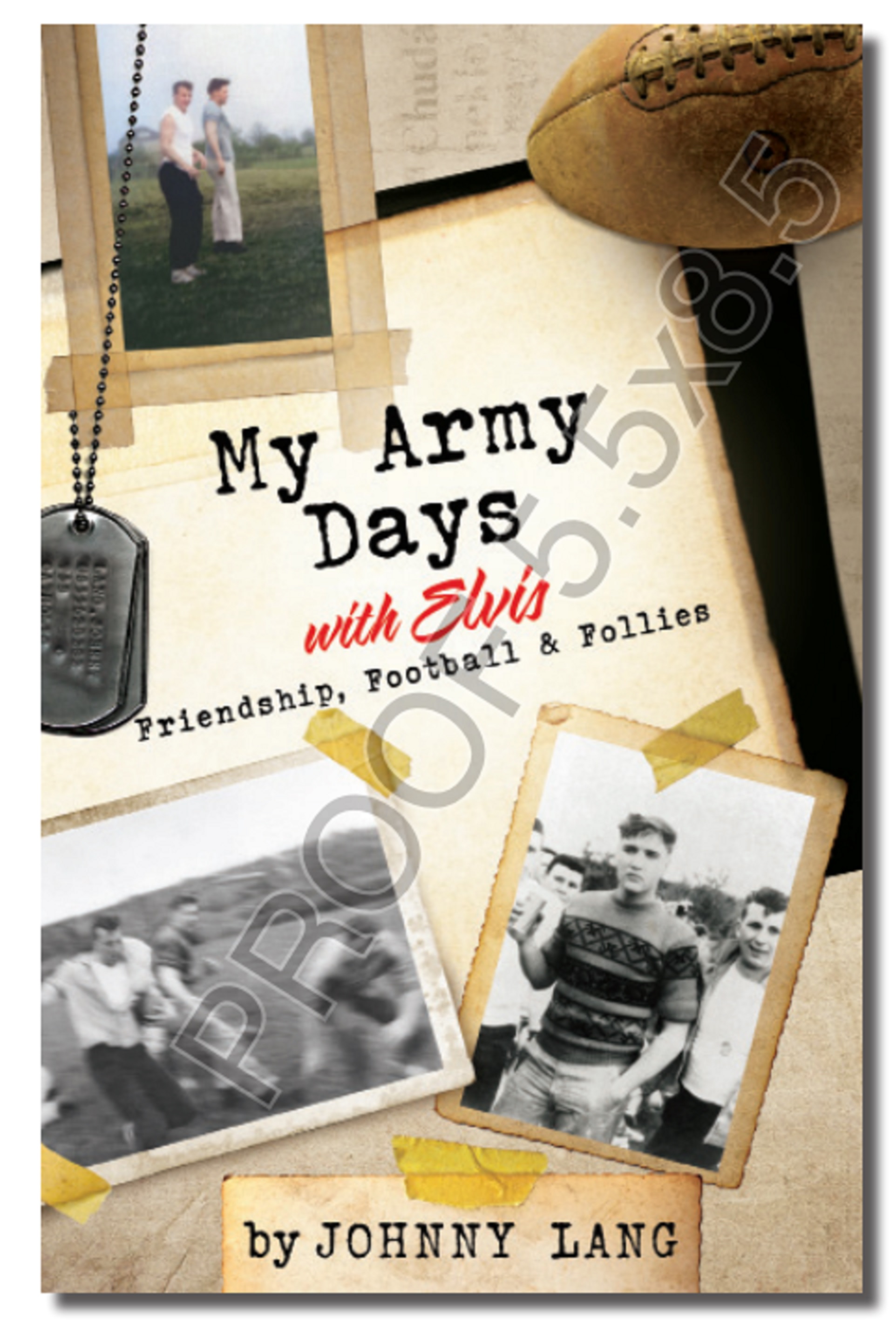 NEW BOOK RELEASE, “MY ARMY DAYS WITH ELVIS,” OFFERS UNIQUE MEMORIES OF THE YOUNG KING OF ROCK & ROLL