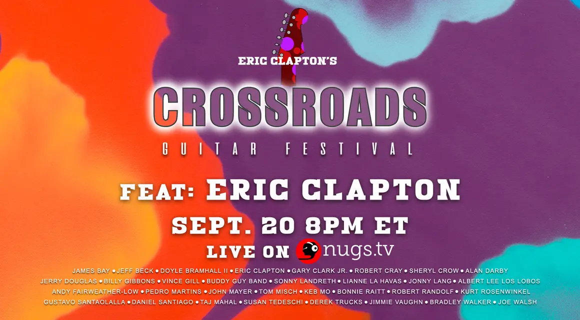 ERIC CLAPTON'S CROSSROADS GUITAR FESTIVAL TO BE STREAMED LIVE