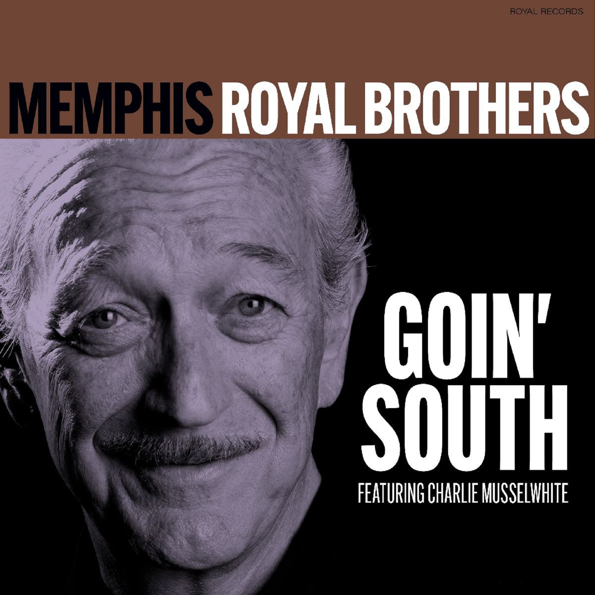 MEMPHIS ROYAL BROTHERS RELEASE "GOIN' SOUTH" FEATURING CHARLIE MUSSELWHITE