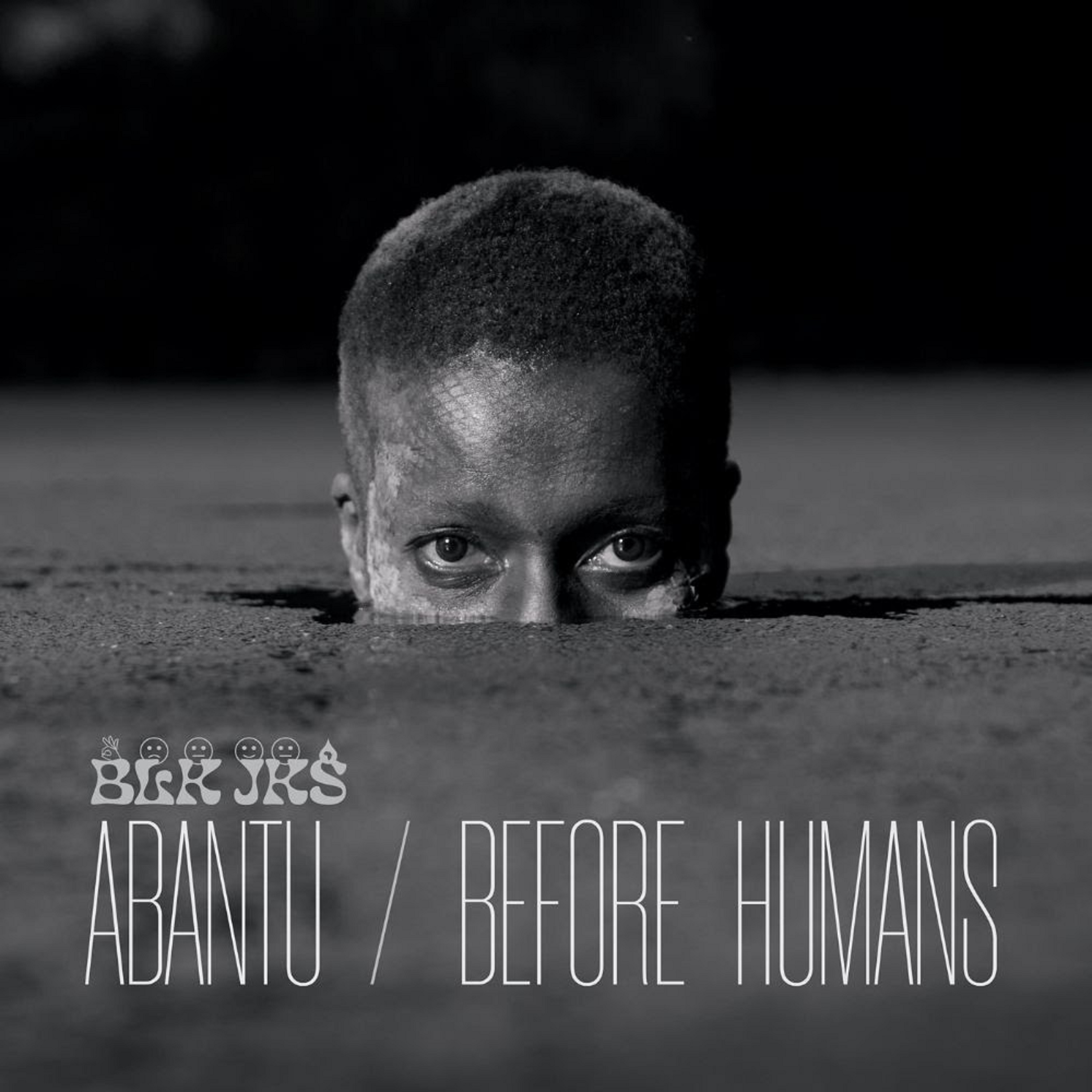 BLK JKS 'Abantu / Before Humans' LP out 05/21/21