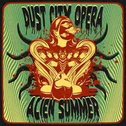 Dust City Opera: Alien Summer