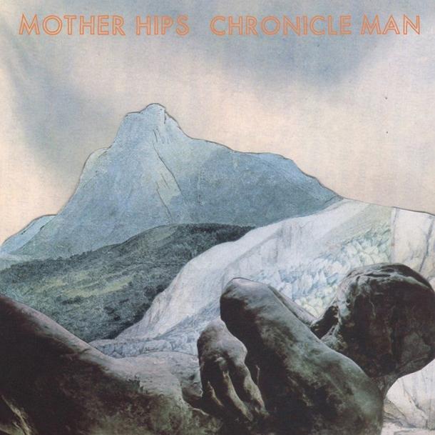 The Mother Hips: Chronicle Man