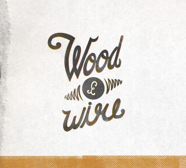 Wood and Wire: Wood & Wire