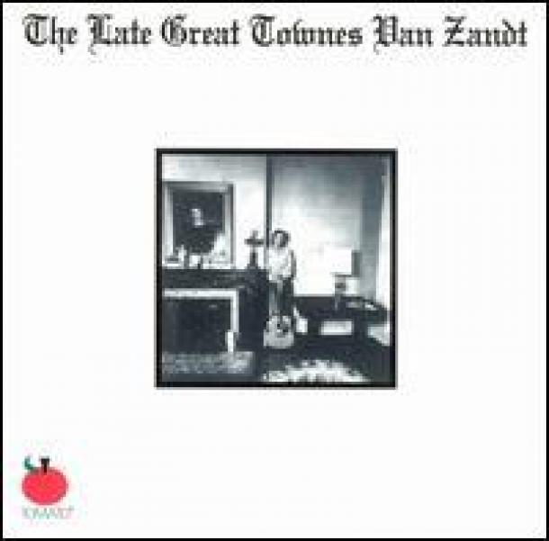 THE LATE, GREAT TOWNES VAN ZANDT