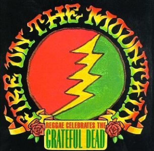 Fire on the Mountain: Reggae Celebrates the Grateful Dead