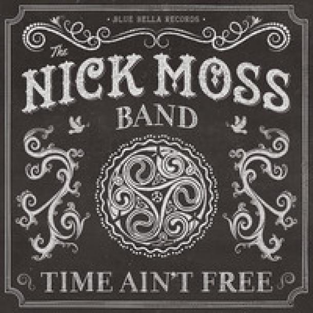 Nick Moss Band: Time Ain't Free