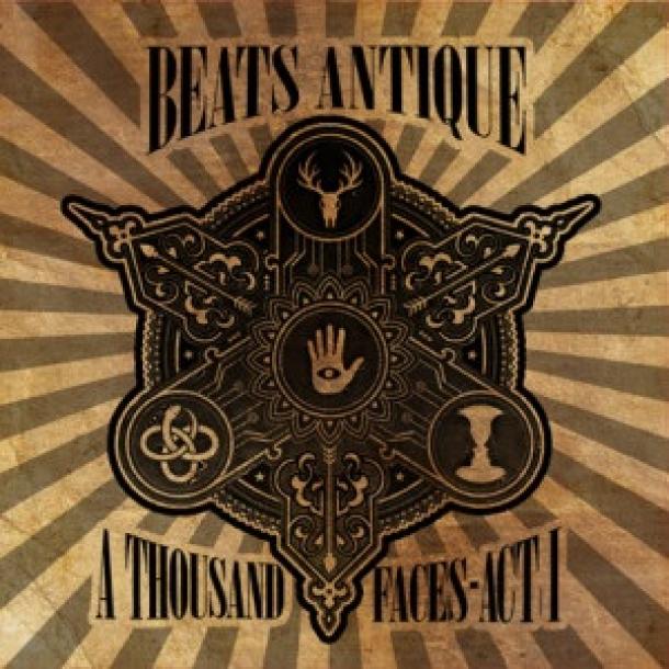 BEATS ANTIQUE: 'A Thousand Faces – Part 1'