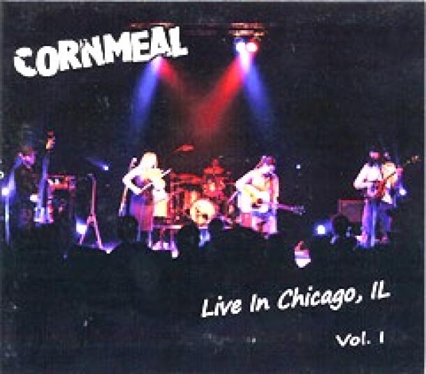 Cornmeal: Live in Chicago, Vol. 1