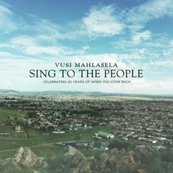 Vusi Mahlasela: Sing to the People