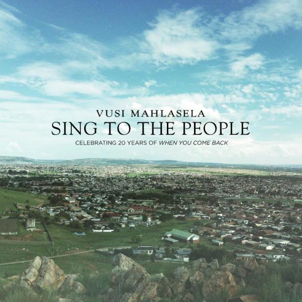 Vusi Mahlasela: Sing to the People