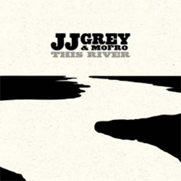 JJ Grey & Mofro: This River