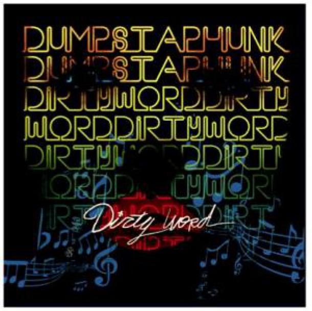Dumpstaphunk: Dirty Word