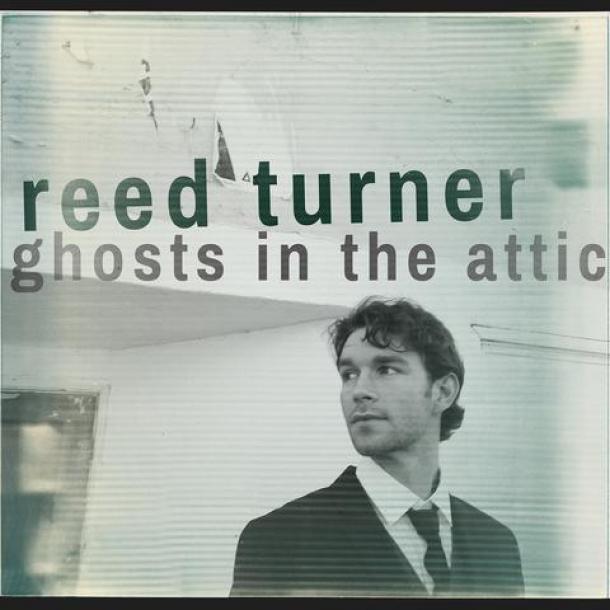 Reed Turner: Ghosts In The Attic